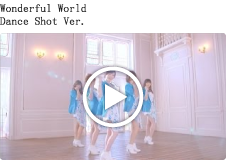 Wonderful World  Dance Shot Ver.