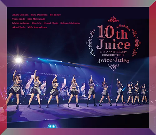 Juice=Juice 10th ANNIVERSARY CONCERT TOUR ～10th Juice at BUDOKAN～