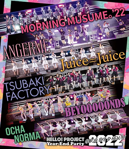 Hello! Project Year-End Party 2022 ～GOOD BYE & HELLO ! ～
