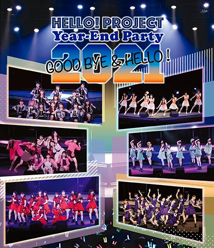 Hello! Project Year-End Party 2021 ～GOOD BYE & HELLO